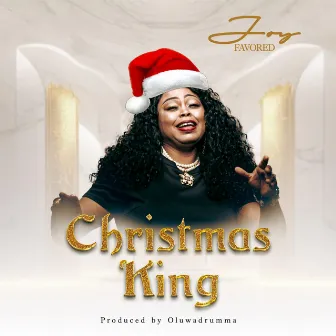 Christmas King by Lady Joy Favored