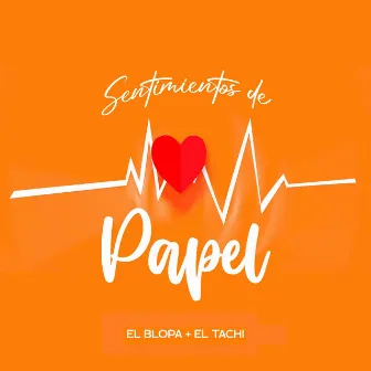 Sentimientos de Papel by El Blopa