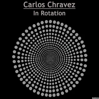 In Rotation by Carlos Chravez