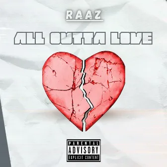 All Outta Love by Raaz Al-Ghul