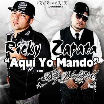 Aqui Yo Mando (feat. Billy Dha Kidd) by Ricky Zapata