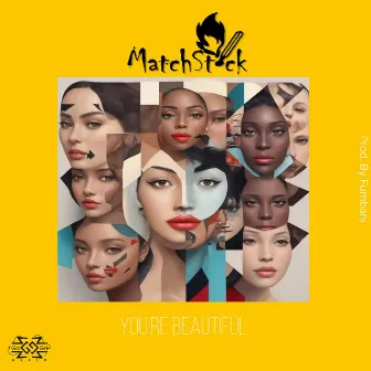 Your're Beautiful by Matchstick