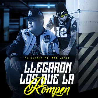 Llegaron Los Que La Rompen by MC Scream