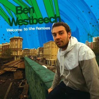 Welcome to the Remixes by Ben Westbeech