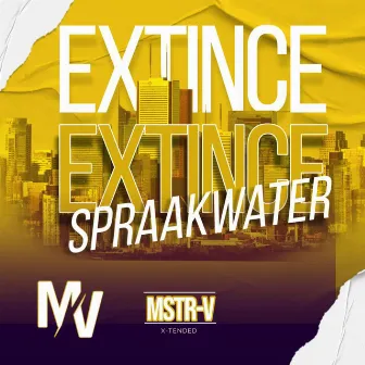 SPRAAKWATER / MSTR-V X-TENDED (SPEED REMIX) by Extince