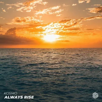 Always Rise by Kosmo