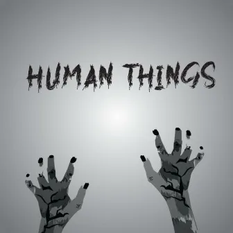 Human Things by Verses & Bridges