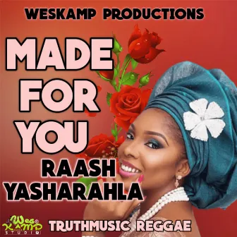 Made For You by Raash Yasharahla