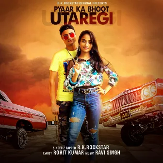 Pyaar Ka Bhoot Utaregi by R.K.Rockstar