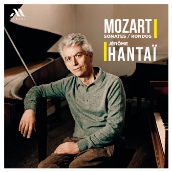 Mozart: Rondos and Sonatas by Jerome Hantai