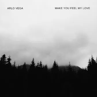 Make You Feel My Love (Arr. for Guitar) by Arlo Vega