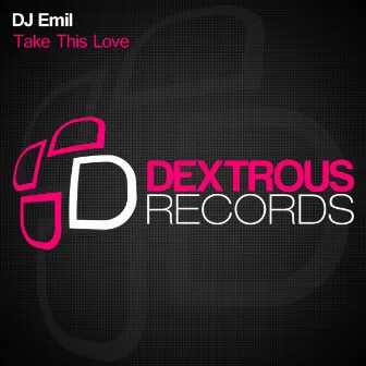 Take This Love by Dj Emil