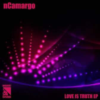 Love Is Truth EP by nCamargo