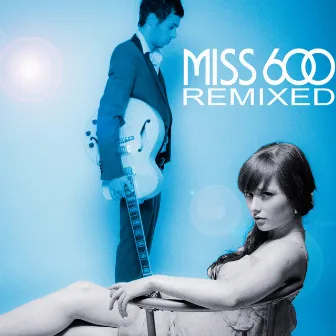 Miss 600 Remixed by Miss 600