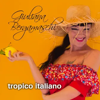 Tropico italiano by Giuliana Bergamaschi