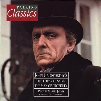 Galsworthy: The Forsythe Saga by martin jarvis