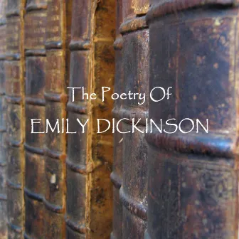 Emily Dickinson - The Poetry by Emily Dickinson