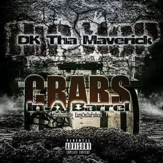 Crabs in a Barrel by DK Tha Maverick