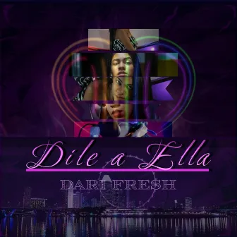 Dile a Ella by Dari Fresh