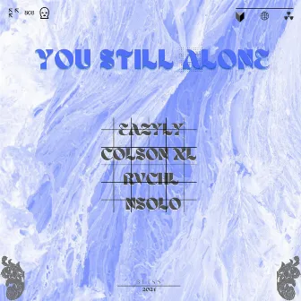 You Still Alone by COLSON XL