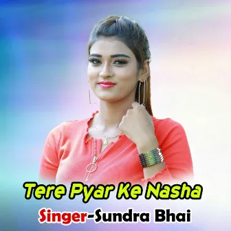 Tere Pyar Ke Nasha by Sundra Bhai