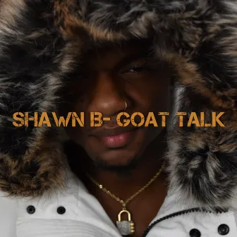 Goat Talk by Shawn B