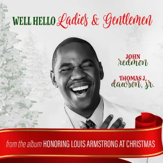 Well Hello Ladies & Gentlemen by Thomas J. Dawson, Jr.