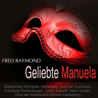 Raymond: Geliebte Manuela by Fred Raymond