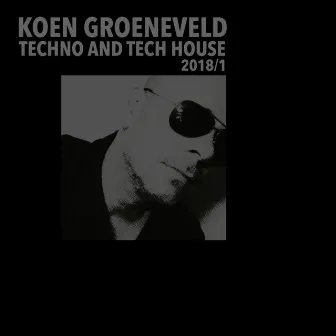 Techno And Tech House 2018-1 by Koen Groeneveld