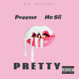 Pretty by Z.Y. Preemo