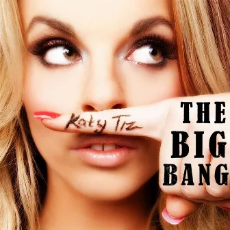 The Big Bang by Katy Tiz