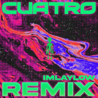 Cuatro (feat. Maxx Gallo, Malo & Many Malon) [Imlaylow Remix] by Imlaylow