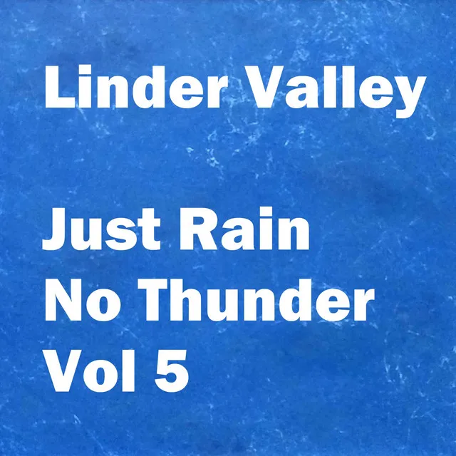 Just Rain No Thunder, Vol. 5