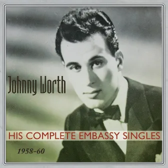 His Complete Embassy Singles 1958-60 by Johnny Worth