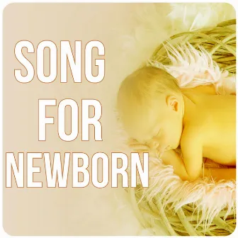 Song for Newborn - Music for Children, Sleep Time, New Age, Nursery Rhymes, Calmness by Baby Cradle Music Zone