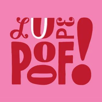 Poof! by Lupe