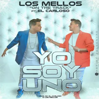 Yo Soy Uno by Los Mellos On The Track