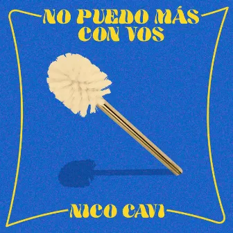 No Puedo Más Con Vos by Nico Cavi