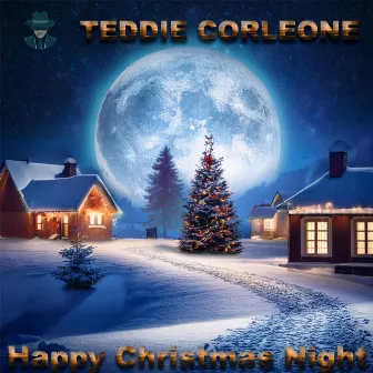 Happy Christmas Night by Teddie Corleone