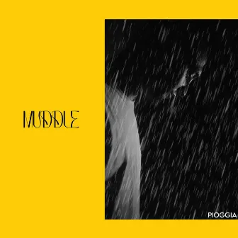 PIOGGIA by Muddle