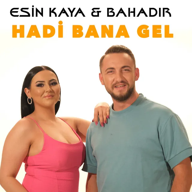 Hadi Bana Gel