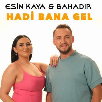 Hadi Bana Gel by Esin Kaya