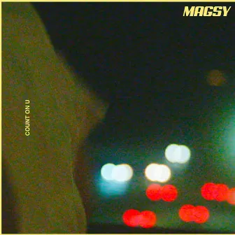 COUNT ON U by Magsy