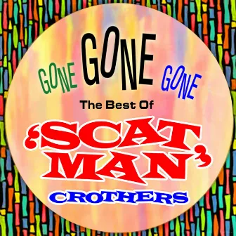 Gone Gone Gone - The Best Of by Scatman Crothers