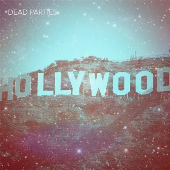 Hollywood by Dead Parties