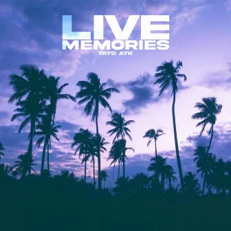 Live Memories by Tato ATK