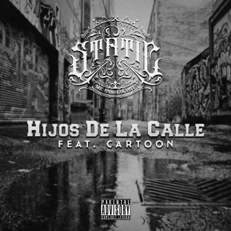 Hijos De La Calle by Static Mr. Unbreakable