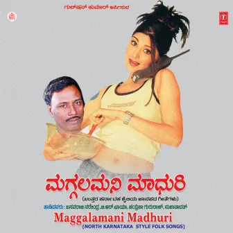 Maggalamani Madhuri (North Karn.Folk) by Basavaraja Narendra