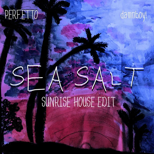 Sea Salt - Sunrise House Edit