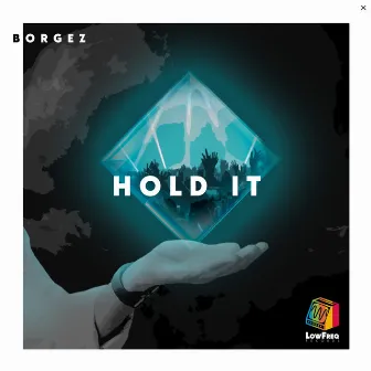 Hold It by Borgez